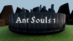 Ant Souls 1
