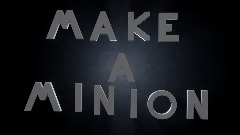 Make A Minion