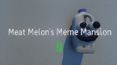 Meat Melon's Meme Mansion II
