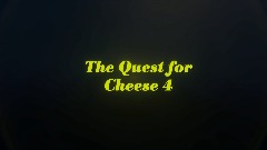 The Quest for Cheese 4 Fanmade Cinematic Trailer