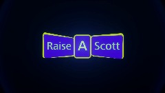 Raise A Scott Beginning