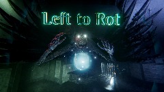 Left to Rot  [HORROR]