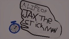 A Life of Jax the Stickman (Unaired Pilot)