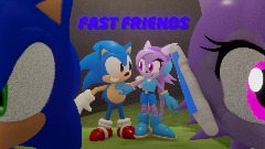 FAST FRIENDS