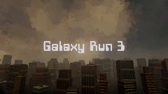 Galaxy Run 3 (Episode 3)