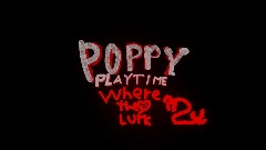Poppy playtime: Where thay lurk chapter 2 (DEMO)