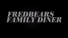 FREDBEARS FAMILY DINER TEST