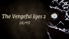 The Vengeful Eyes 2 - Demo