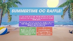 SUMMERTIME OC RAFFLE! (ENDS JULY 24)