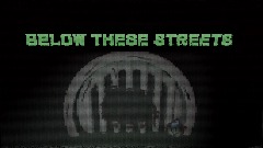 Below These Streets