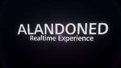 Alandoned - Realtime Experience