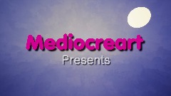 Mediocreart Intro (Morning)