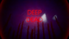 DEEP DEAD