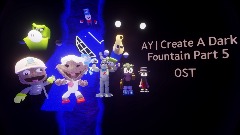AY | Create A Dark Fountain Part 5 OST