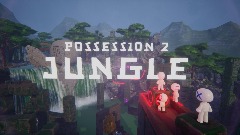 Possession 2: Jungle EP5