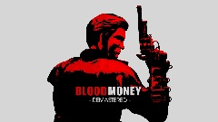 BLOOD MONEY Part 1