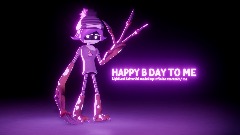 HAPPY B DAY TO ME >:3