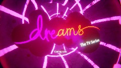 Dreams The TV Series Trailer