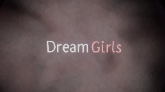 Dream Girls
