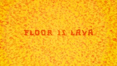 Floor is Lava [New Update !]