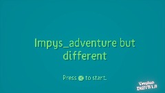 Impys_adventure but different?(Ver-1)(Updates "PAUSED")