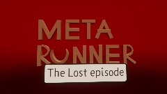 Meta runner the lost episode