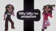 Silly billy/oc animation