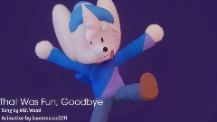 That Was Fun, Goodbye! (Short Animation)