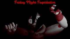 Friday Night Trepidation