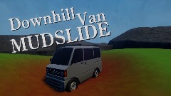 Downhill Van MUDSLIDE