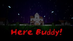 Here Buddy!