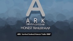 ARK Survival Evolved Honest Trailer OPEN MAP [Censored a bit]