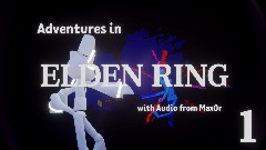 Adventures in Elden Ring - Origins