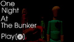 One night at the bunker(beta)