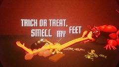Trick or Treat, Smell My Feet