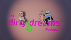 Dirty Dreams Podcast: Episode 5 ( Opposite day special )