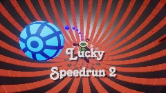 Lucky Speedrun 2