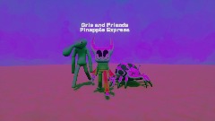 Cris and Friends: Pineapple Express