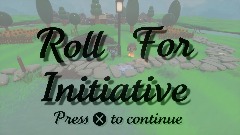 Roll For Initiative
