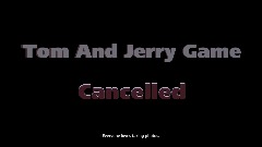 Tom and Jerry The Game Cancelled :Old
