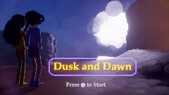 Dusk and Dawn (W.I.P.)