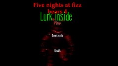Five nights at fizz-bears 4 lurk inside