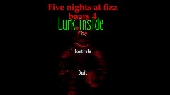 Five nights at fizz-bears 4 lurk inside