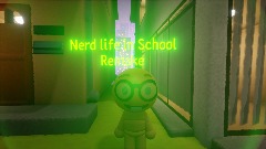 Nerd life in School Remake