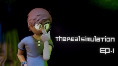 The Real Simulation - Episode 1