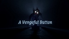 A Vengeful Button