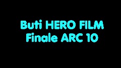 Buti HERO FILM finale ARC 10 INTRO