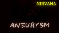 Nirvana | Aneurysm (Music Video)