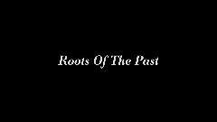 IS / Roots Of The Past (END)