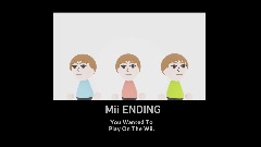 Mii ENDING